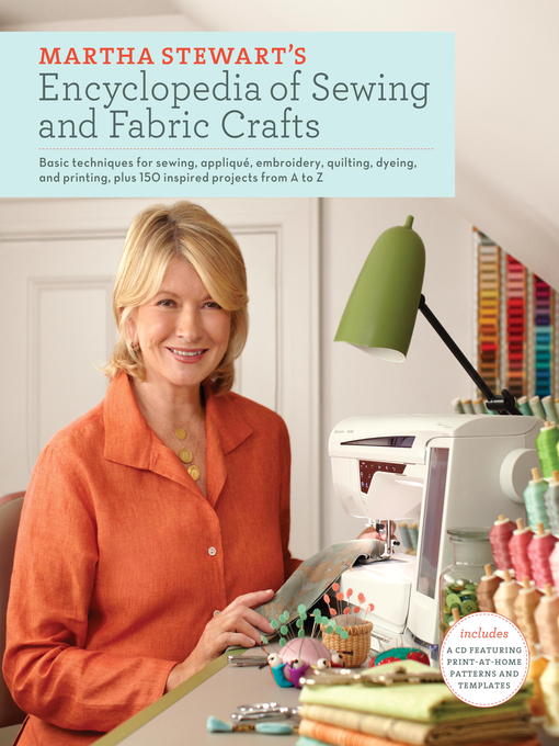 Title details for Martha Stewart's Encyclopedia of Sewing and Fabric Crafts by Martha Stewart Living Magazine - Wait list